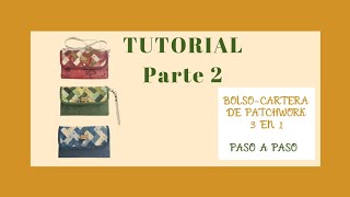 Tutorial bolsocartera de patchwork 3 en 1 parte 2 pasó a paso [upl. by Harlow]