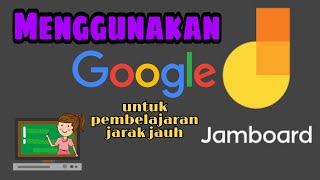 Tutorial  Cara Menggunakan Jamboard untuk Pembelajaran Jarak Jauh [upl. by Kubetz]