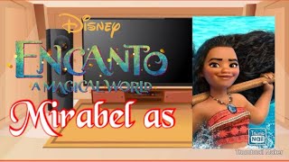 Encanto react to Mirabel as MoanaMadrigal [upl. by Bing905]