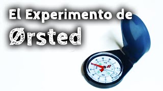 El Experimento de Ørsted Oersted [upl. by Zielsdorf498]