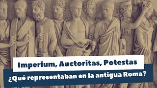 Imperium Auctoritas y Potestas en la antigua Roma [upl. by Kalila940]