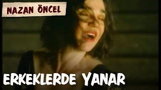 Nazan Öncel  Erkekler De Yanar Official Video [upl. by Rhoades424]