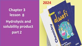 Al Wafi chemistry 2024 34 Chapter 3 lesson 8 part 2 hydrolysis and solubility product [upl. by Uwkuhceki]