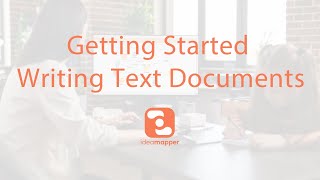 Getting Started Writing Text Documents  ideamapper [upl. by Naleek]