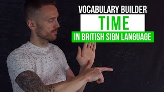 Time Vocabulary in British Sign Language BSL [upl. by Oraneg564]