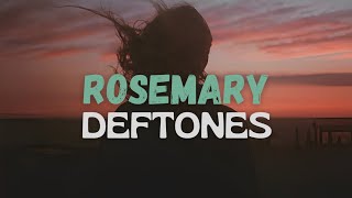 Rosemary  Deftones  Lyrics [upl. by Ivo]