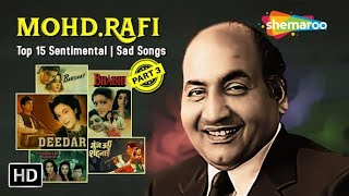 Best Of Mohammad Rafi  Vol3  Top 15 Sad Songs  Evergreen Old Hindi Songs HD [upl. by Aleahpar49]