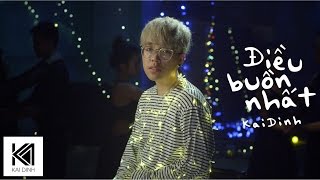 KAI ĐINH l ĐIỀU BUỒN NHẤT  OFFICIAL MV [upl. by Pepillo700]