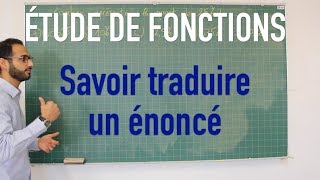 Étude de fonctions  Savoir traduire un énoncé [upl. by Nolad]