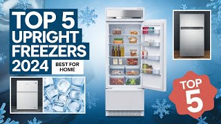 The 5 Best Upright Freezers Review In 2024 [upl. by Amadeo]