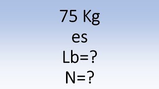 Convertir de kilogramos a Libras y a Newtons [upl. by Lavinia]