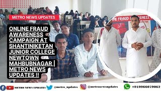 Online Fraud Awareness Campaign At Shantiniketan College Newtown Mahbubnagar  Metro News Updates [upl. by Thirion]