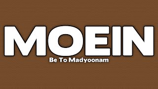 Moein  Be To Madyoonam [upl. by Richel]