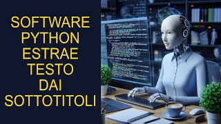 Estrae il testo da sottotitoli  Programma Python solo per Windows [upl. by Mattie]