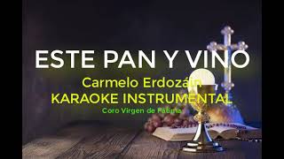 ESTE PAN Y VINO  KARAOKE INSTRUMENTAL  CARMELO ERDOZÁIN  CANTO DE OFERTORIO [upl. by Rettke]