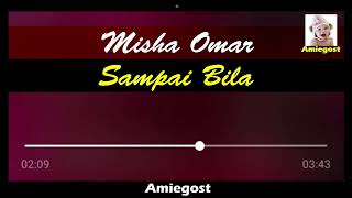 Misha Omar Sampai Bila Amiegost [upl. by Brod]