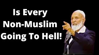 Sheikh Ahmed Deedat Answer On Is Every NonMuslim Going to Hell  Even Those Who Know Not Of Islam [upl. by Lim731]