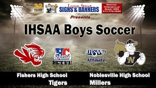 Fishers vs Noblesville  IHSAA Boys Soccer [upl. by Boigie]