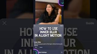 Inner blur effect in alight motion shortvideo shorts ytshorts youtubeshorts viralshorts [upl. by Rednasyl]