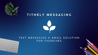 Tithely Messaging  Text Messaging amp Email Solution for Churches [upl. by Arodoet779]