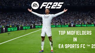 Top Midfielders in EA SPORTS FC™ 25 [upl. by Marlo717]