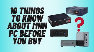 10 Things To Know About Mini PC Before You Buy [upl. by Melissa964]