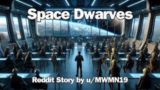 Best HFY Reddit Stories  Space Dwarves [upl. by Sadoff]