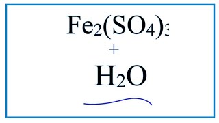 Equation for Fe2SO43  H2O  Iron III sulfate  Water [upl. by Perkins]