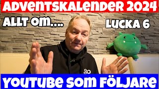 Allt om Youtube  Som följare  Lucka 6 2024 familjensjöstrand livetpåochutanförscenen SUB [upl. by Ennyletak527]