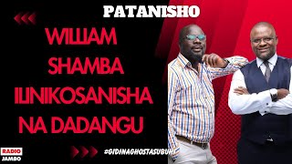 PATANISHO  WILLIAM  SHAMBA ILINIKOSANISHA NA DADANGU [upl. by Aloibaf]