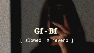 gf bf song  slowed and reverb  lofi song  Gurinder seagal [upl. by Canica]