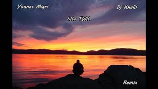 Lili Twil  Younes Migri Remix [upl. by Kavanaugh221]