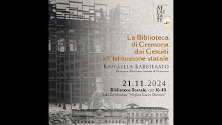 La Biblioteca di Cremona dai Gesuiti allIstituzione statale [upl. by Niddala249]