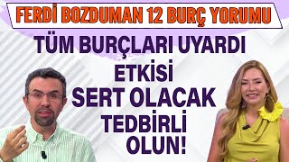 12 burç yorumu Tüm burçları uyardı Etkisi sert olacak Tedbirli Olun [upl. by Hafeenah]