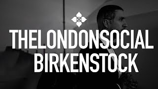 The London Social x Birkenstock Documentary [upl. by Neetsuj876]