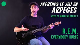 🟢 Apprends des arpèges à la guitare  FACILE avec EVERYBODY HURTS de REM [upl. by Ervin]