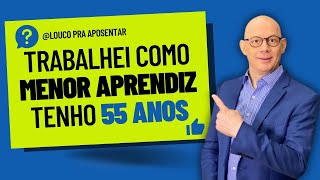 TRABALHEI COMO MENOR APRENDIZ CONTA NA APOSENTADORIA [upl. by Jaqitsch586]