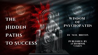 The Wisdom of Psychopaths Unveiling Hidden Paths to Success  Audiobook [upl. by Chesna]