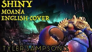 【Tyler】quotShinyquot Disneys Moana【ENGLISH COVER】 [upl. by Haneekas]