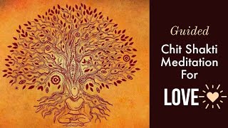 Powerful Guided Chit Shakti Meditation For Love  Sadhguru [upl. by Toft]