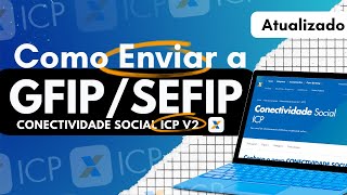 COMO ENVIAR DA GFIPSEFIP E GERAR DO GUIA DO FGTS NOVO ICONECTIVIDADE SOCIAL ICP V 2 ATUALIZADO [upl. by Eentruok276]