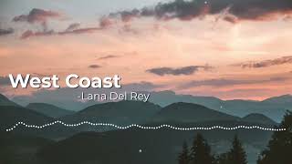 Lana Del Rey  West Coast [upl. by Nahtaoj]