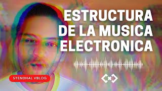 ¿COMO SER DJ DESDE CERO LA ESTRUCTURA DE UNA CANCION DE MUSICA ELECTRONICA [upl. by Luelle]