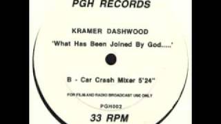 Kramer Dashwood  What Has Been Joined By GOD  Car Crash Mixer [upl. by Aprilette]