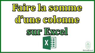 Comment faire la somme d une colonne sur Excel [upl. by Mezoff]