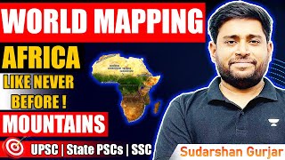 World Mapping Africa  Mountains of Africa  UPSCIASSSCPCS  Geography by Sudarshan Gurjar [upl. by Sakiv]