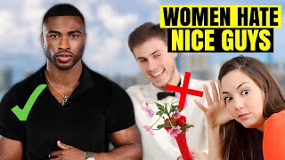 Women HATE Nice Guys For These SHOCKING Reasons [upl. by Ecnatsnoc]