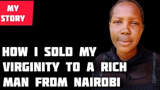 I regret selling my virginity to a rich devilish man in Nairobi [upl. by Clemmie86]