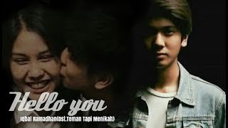 HELLO YOU  IQBAL RAMADHAN  Lirik Ost Teman Tapi Menikah [upl. by Lleraj]