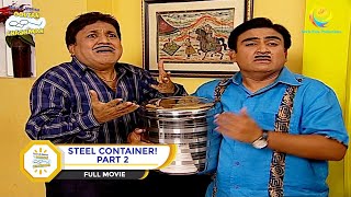 STEEL CONTAINER I PART 2 I FULL MOVIE I Taarak Mehta Ka Ooltah Chashmah  तारक मेहता [upl. by Nevram39]